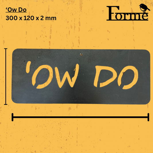 Metal sign with 'OW DO' text on a yellow background, featuring Forme branding and dimensions