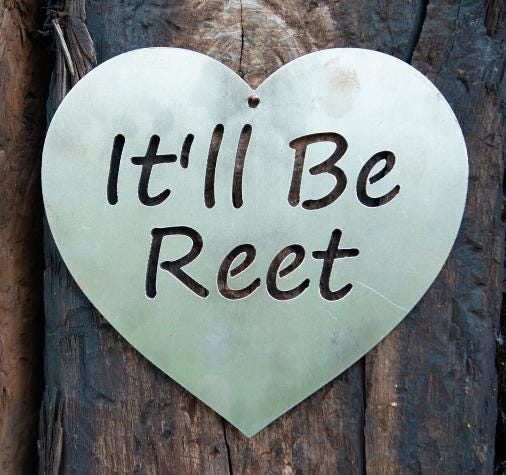 Itll Be Reet Steel Wall Sign. Heart or Square. Funny Yorkshire Phrase. Home and Garden Decor. Mothers Day