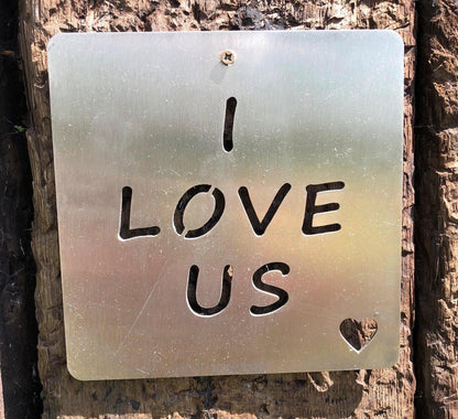 I Love Us Steel Wall Sign. A romantic gift for Valentine's Day, Engagement, Wedding, Anniversary or Birthday.