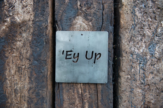 Ey Up Square Wall Sign. Funny Yorkshire Phrase. Home and Garden Decor.